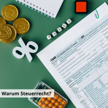 Warum Steuerrecht