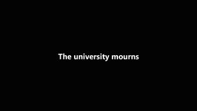 The university mourns