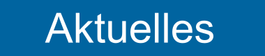 Verlinkung zur Spalte "Aktuelles" - blaues Rechteck mit weißer Schrift "Aktuelles"