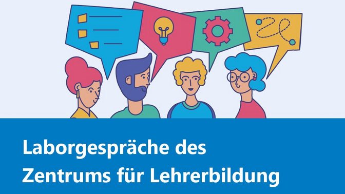 Laborgespräche des Zentrums für Lehrerbildung