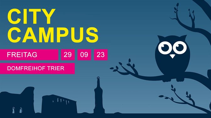 Plakat City Campus mit nächtlicher Skyline von Trier, einer Eule auf einem Ast und den Schriftzug: Freitag 20.09.23 Domfreihof Trier