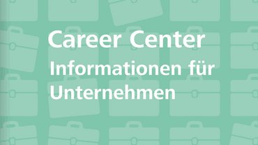 Weiße Schrift "Career Center Informationen für Unternehmen" auf grünem Hintergrund