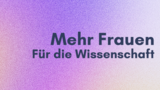 Auszug aus Flyer: "Mehr Frauen für die Wissenschaft! Auftaktveranstaltung zum Landesgleichstellungsprogramm"