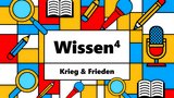 Wissen hoch 4: Krieg und Frieden