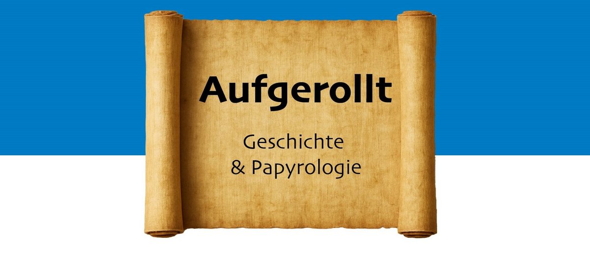 Aufgerollt, Geschichte & Papyrologie